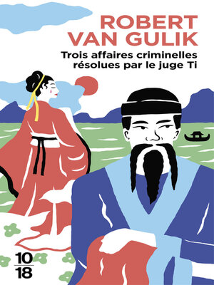 cover image of Trois affaires criminelles résolues par le juge Ti